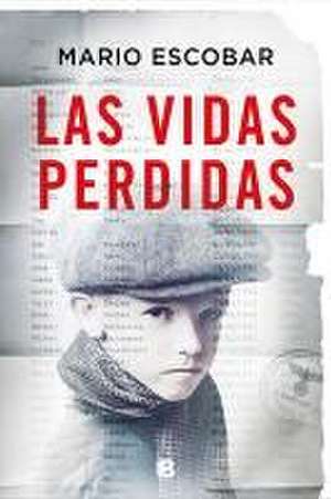 Las Vidas Perdidas/ The Forgotten Names de Mario Escobar