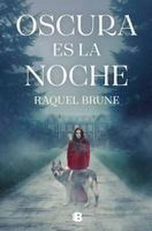 Oscura Es La Noche / Dark Is the Night de Raquel Brune