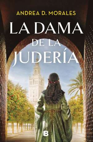 La Dama de la Judería / The Lady in the Jewish Quarter de Andrea D Morales