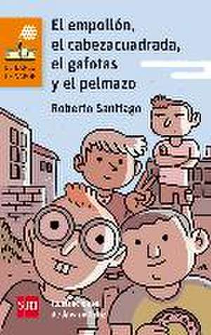 El empollón, el cabezacuadrada, el gafotas y el pelmazo de Roberto Santiago