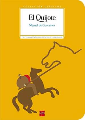 El Quijote de Miguel De Cervantes Saavedra