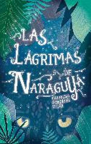 Las lágrimas de Naraguyá de Catalina González Vilar