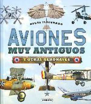 Aviones muy antiguos y otras aeronaves de Cecilio Oriol