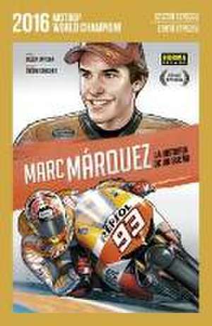 Marc Márquez, La història d'un somni de Isidro Sánchez