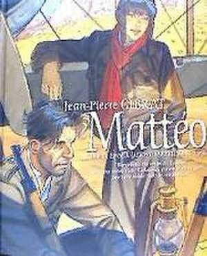 Matteo : cuarta época : agosto-septiembre 1936 de Jean-Pierre Gibrat