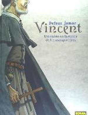 Vincent : un santo en la época de los mosqueteros de Jean Dufaux