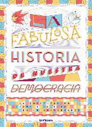 La fabulosa historia de nuestra democracia : la Constitución española celebra su 40 aniversario de Grassa Toro