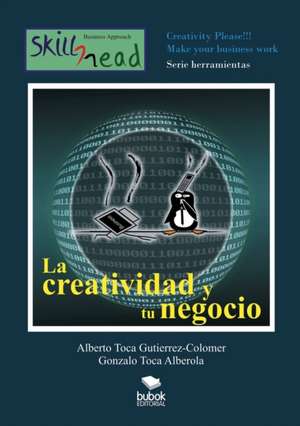 La creatividad y tu negocio de Gonzalo Alberola Toca