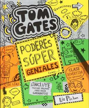 Tom Gates. Poderes súper geniales, casi-- de Liz Pichon