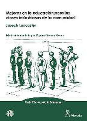 Mejoras en la educación para las clases industriosas de la comunidad de Joseph Lancaster