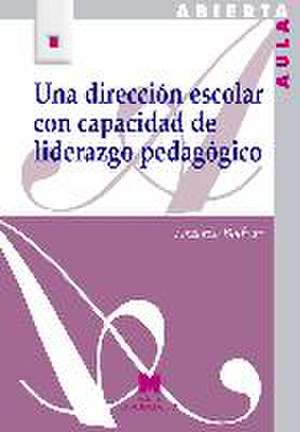 Una dirección escolar con capacidad de liderazgo pedagógico de Antonio Bolívar Botía