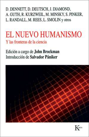 El Nuevo Humanismo: Y las Fronteras de la Ciencia de John Brockman