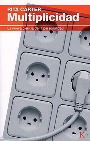 Multiplicidad: La Nueva Ciencia de la Personalidad = Multiplicity de Rita Carter