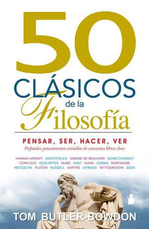 50 Clasicos de la Filosofia de Tom Butler Bowdon