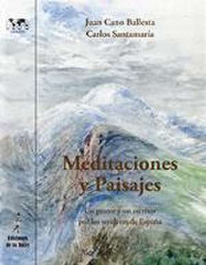 Meditaciones y paisajes : un pintor y un escritor por los senderos de Madrid de Juan Cano Ballesta