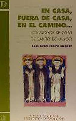 En casa, fuera de casa, en el camino-- : los modos de orar de Santo Domingo de Bernardo Fueyo Suárez