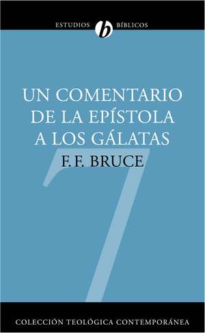 Un comentario de la Epístola a los Gálatas de F. F. Bruce