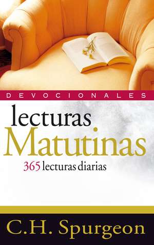 Lecturas Matutinas: 365 lecturas diarias de Charles H. Spurgeon