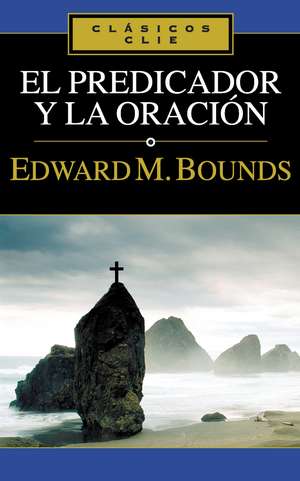 El predicador y la oración de Em Bounds