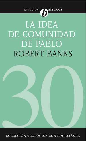 La idea de comunidad de Pablo de Robert J. Banks