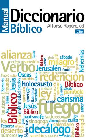 Diccionario manual bíblico de Alfonso Ropero