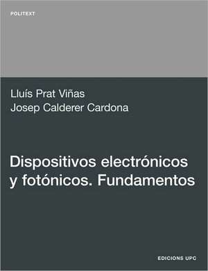 Dispositivos Electrnicos y Fotnicos. Fundamentos de Llus Prat Vias