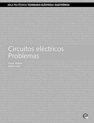 Circuitos Elctricos. Problemas de Xavier Alabern Morera