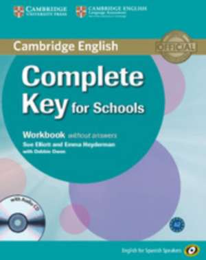 Complete Key for Schools for Spanish Speakers Workbook without Answers with Audio CD de Sue Elliott