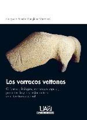 Los verracos vettones : orígenes, litologías, entronque popular, procedencia y dispersión natural en el territorio español de Gregorio Ramón Manglano Varcárcel