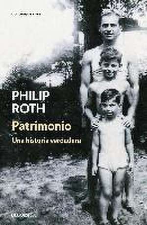 Patrimonio : una historia verdadera de Philip Roth