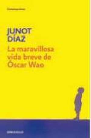 La maravillosa vida breve de Oscar Wao de Junot Diaz