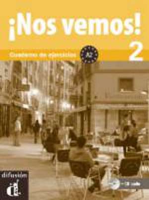 Nos vemos, A2. Cuaderno de ejercicios de Eva María . . . [et al. ] Lloret Ivorra