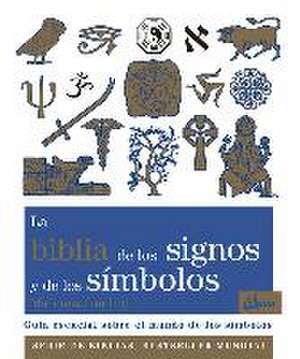 La biblia de los signos y de los símbolos : guía esencial sobre el mundo de los símbolos de Madonna Gauding