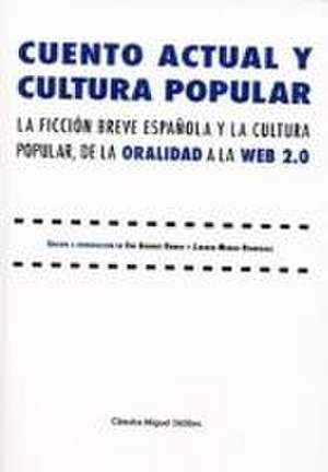 Cuento actual y cultura popular : la ficción breve española y la cultura popular, de la oralidad a la Web 2.0 de Carmen Morán Rodríguez