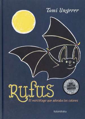 Rufus El Murcielago Que Adoraba Los Colores de Tomi Ungerer