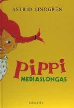 Pippi Mediaslongas de Astrid Lindgren