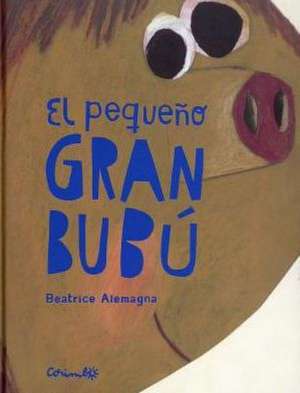 El Pequeno Gran Bubu de Beatrice Alemagna