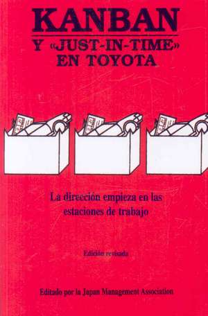 Kanban: Y JUST-IN-TIME EN TOYOTA de Japan Management Association