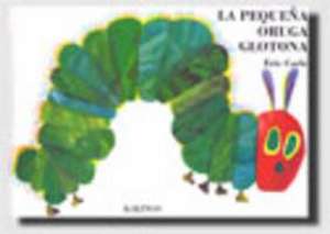 La pequeña oruga glotona de Eric Carle