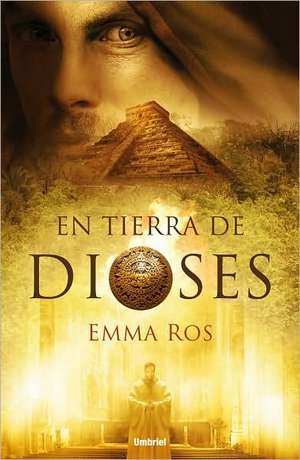 En Tierra de Dioses de Emma Ros