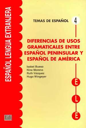 Temas de Español Gramática Contrastiva. Diferencias de Usos Gramaticales Entre Esp. Peninsular Y Esp. de América de Isabel Bueso