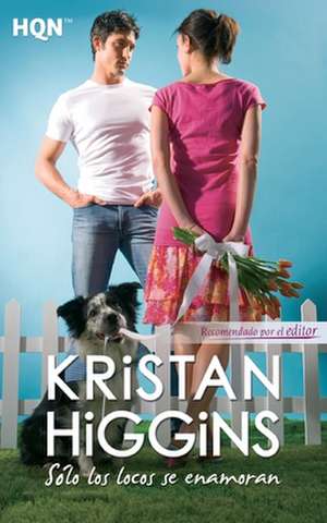 Sólo los locos se enamoran de Kristan Higgins