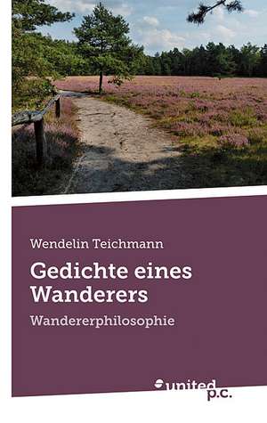 Gedichte Eines Wanderers: Antologia de Narrativa En Espanol En Estados Unidos de Wendelin Teichmann