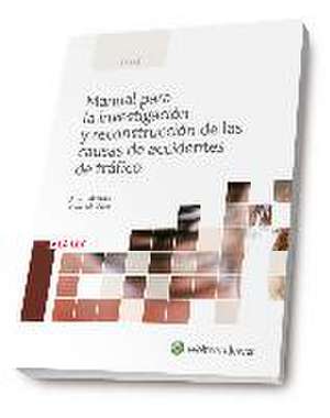 Manual para la investigación y reconstrucción de las causas de accidentes de tráfico de Julia Cabrerizo Sinca