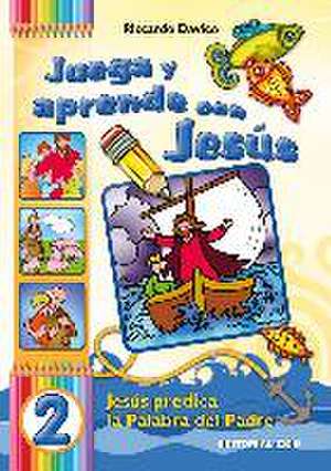 Juega y aprende con Jesús 2. Jesús predica la palabra del padre de Riccardo Davico