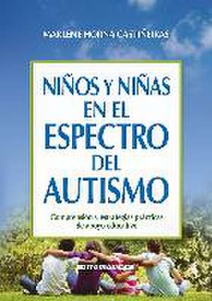 Niños y niñas en el espectro del autismo : comprensión y estrategias prácticas de apoyo educativo de Marlene Horna Castiñeiras