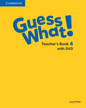 Guess What! Level 4 Teacher's Book with DVD Video Spanish Edition de Lucy Frino