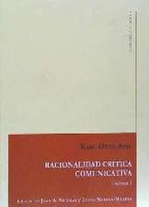 Racionalidad crítica comunicativa I de Karl-Otto Apel