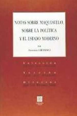 Notas sobre Maquiavelo, sobre la política y el estado moderno de Antonio Gramsci