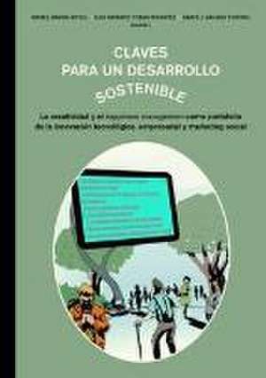 Claves para un desarrollo sostenible : la creatividad y el happiness management como portafolio de la innovación tecnológica, empresarial y marketing social de Rafael Ravina Ripoll